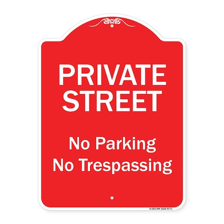 Signmission Private Street No Parking Or Trespassing Heavy-Gauge Aluminum Sign, 24" x 18", RW-1824-9771 A-DES-RW-1824-9771